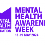 Mental Health Awareness Week 2024 13-19 May 2024